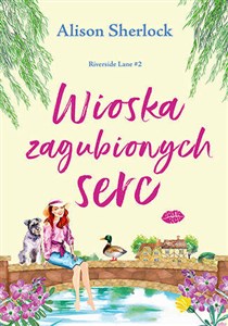 Obrazek Wioska zagubionych serc. Riverside Lane. Tom 2