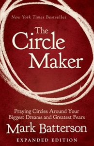 Bild von The Circle Maker Praying Circles Around Your Biggest Dreams and Greatest Fears