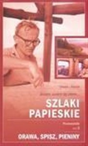 Obrazek Szlaki papieskie. Przewodnik. Tom 3. Orawa, Spisz, Pieniny