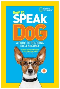 Bild von How to Speak Dog: A Guide to Decoding Dog Language