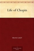 Zobacz : Life Of Ch... - Liszt Franz