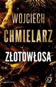 Złotowłosa... - Wojciech Chmielarz -  Polnische Buchandlung 