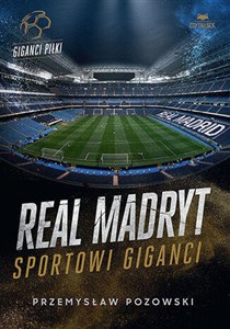 Obrazek Real Madryt. Sportowi giganci