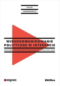 Bild von Wideokomunikowanie polityczne w internecie Youtube i polskie partie polityczne w latach 2011-2014