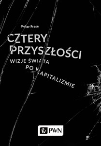 Bild von Cztery przyszłości Wizje świata po kapitalizmie