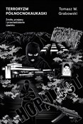 Książka : Terroryzm ... - Tomasz W. Grabowski
