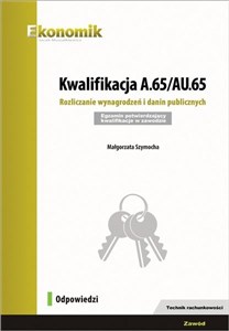 Obrazek Kwalifikacja A.65/AU.65. Rozliczanie wynagrodzeń i danin publicznych. Egzamin potwierdzający kwalifikacje