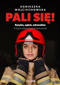 Zobacz : Pali się! ... - Agnieszka Wojciechowska