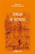 Polnische buch : Toruń w sł... - Małgorzata Iwanowska-Ludwińska