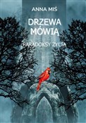 Zobacz : Drzewa mów... - Anna Miś