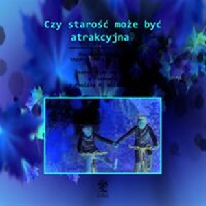 Bild von [Audiobook] Czy starość może być atrakcyjna? Rozważania na temat blasków i cieni życia seniora