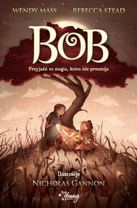 Obrazek Bob Przyjaźń to magia, która nie przemija