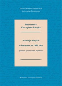 Bild von Narracje miejskie w literaturze polskiej po 1989 roku. Pamięć, przestrzeń, dyskurs