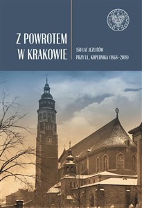 Obrazek Z powrotem w Krakowie 150 lat jezuitów przy ul. Kopernika (1868–2018)