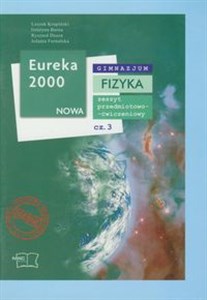 Obrazek Eureka 2000 Nowa Fizyka Zeszyt przedmiotowo-ćwiczeniowy Część 3 Gimnazjum