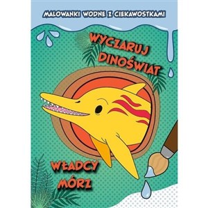 Obrazek Wyczaruj dinoświat. Władcy mórz