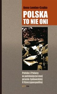 Bild von Polska to nie oni Polska i Polacy w polskojęzycznej prasie żydowskiej II Rzeczypospolitej