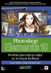Obrazek Photoshop Elements 10 Perfekcyjna edycja zdjęć ze Scottem Kelbym