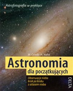 Obrazek Astronomia dla początkujących Obserwacje nieba krok po kroku z atlasem nieba