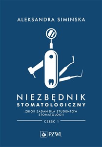Obrazek Niezbędnik stomatologiczny Zbiór zadań dla studentów stomatologii Część 1
