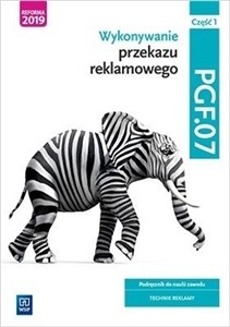 Obrazek Wykonywanie przekazu reklamowego PGF.07 Część 1 Podręcznik do nauki zawodu Technik reklamy