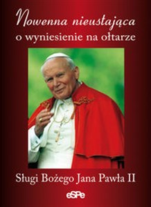 Obrazek Nowenna nieustająca o wyniesienie na ołtarze Sługi Bożego Jana Pawła II