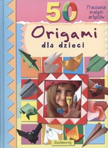 Obrazek 50 origami dla dzieci