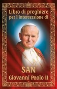 Zeige Details für Libro di preghiere per I'intercessione di San Giovanni Paolo II Zobacz : Libro di p... - Opracowanie Zbiorowe