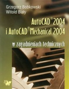Obrazek Autocad 2004 i AutoCAD Mechanical 2004 w zagadnieniach technicznych + CD
