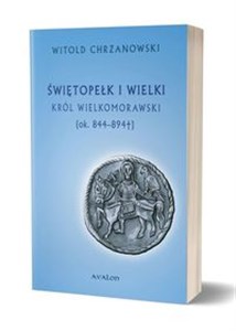 Bild von Świętopełk I Wielki. Król Wielkomorawski [ok. 844-894]