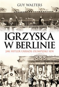 Obrazek Igrzyska w Berlinie Jak Hitler ukradł olimpijski sen