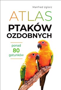 Bild von Atlas ptaków ozdobnych Ponad 80 gatunków