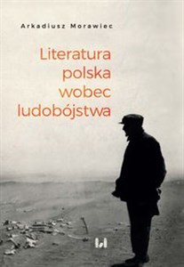 Bild von Literatura polska wobec ludobójstwa Rekonesans