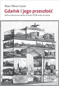 Bild von Gdańsk i jego przeszłość Kultura historyczna miasta od końca XVI wieku do dzisiaj