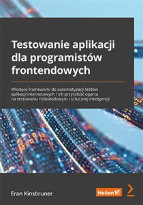 Bild von Testowanie aplikacji dla programistów frontendowych. Wiodące frameworki do automatyzacji testów aplikacji internetowych i ich przyszłość oparta na testowaniu niskokodowym i sztucznej inteligencji