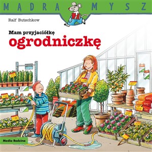 Bild von Mądra Mysz. Mam przyjaciółkę ogrodniczkę