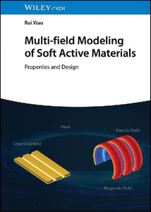 Bild von XIAO, R: MULTI-FIELD MODELLING OF SOFT ACTIVE MATERIALS