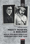 Zobacz : Między Mos... - Janusz Faryś