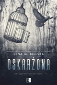 Polska książka : Oskarżona - Lena M. Bielska