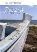 Książka : Poezja i t... - Jerzy Szymik