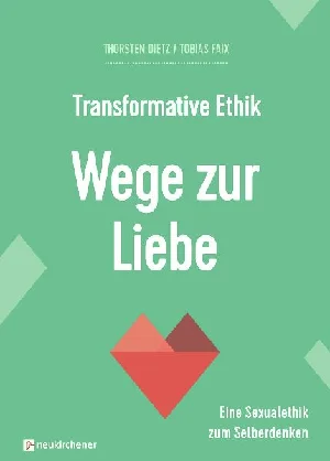 Obrazek DIETZ, T: TRANSFORMATIVE ETHIK - WEGE ZUR LIEBE