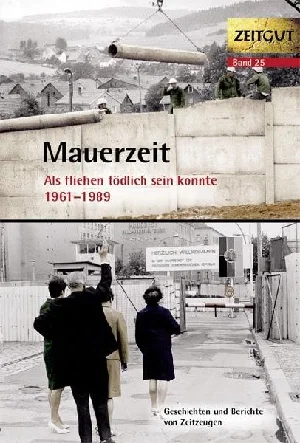 Bild von MAUERZEIT. 1961-1989