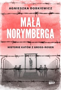 Bild von Mała Norymberga. Historie katów z Gross Rosen wyd. specjalne