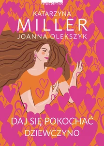 Obrazek Daj się pokochać dziewczyno Poznaj sekret udanych relacji