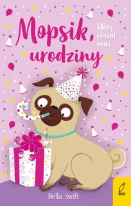 Obrazek Mopsik który chciał mieć urodziny