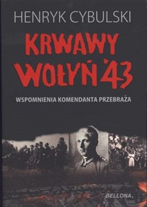 Bild von Krwawy Wołyń 43 wspomnienia komendanta Wspomnienia komendanta Przebraża