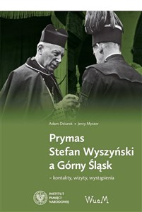 Bild von Prymas Stefan Wyszyński a Górny Śląsk kontakty, wizyty, wystąpienia