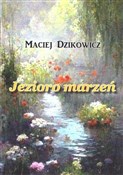 Zobacz : Jezioro ma... - Maciej Dzikowicz