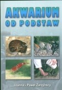 Polska książka : Akwarium o... - Joanna Zarzyńska, Paweł Zarzyński