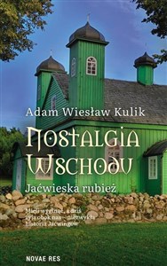 Obrazek Nostalgia Wschodu. Jaćwieska rubież